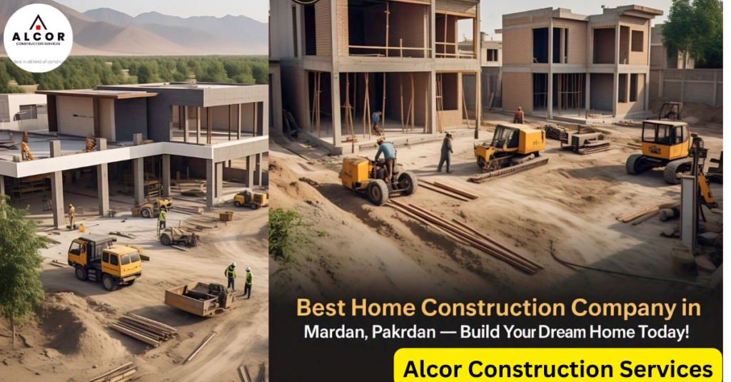 Best Home Construction Company in Mardan Khyber Pakhtunkhwa – Build Your Dream Home Today!