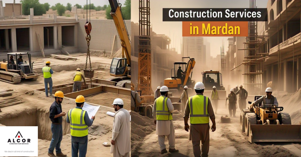Top Construction Services in Mardan